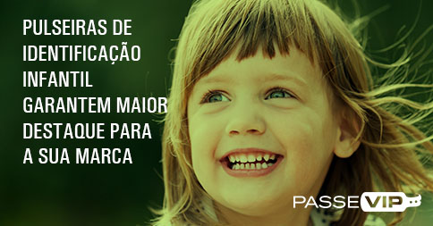 Pulseira de identificação infantil: maior visibilidade para sua marca